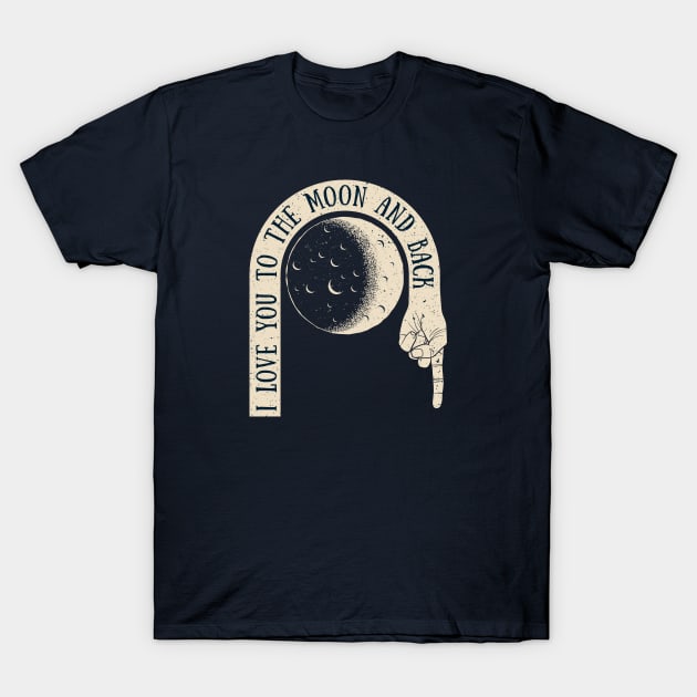 I Love You to the Moon and Back T-Shirt by TipsyCurator